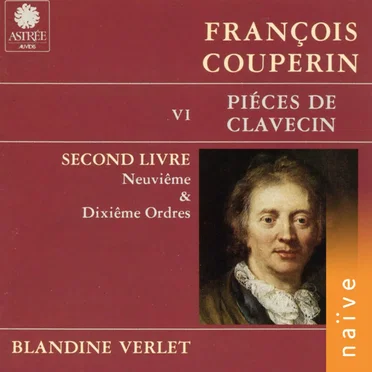 Piéces De Clavecin VI - Second Livre / Neuviême & Dixiême Ordres