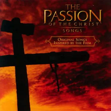 Passion of the Christ: Songs by Various Artists - album cover