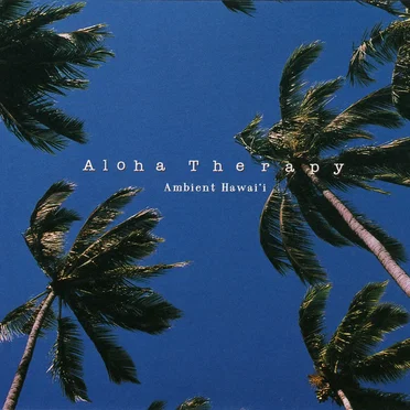 Aloha Therapy by Ambient Hawaiʻi - album cover