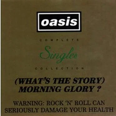 (What's the Story) Morning Glory? Complete Singles Collection