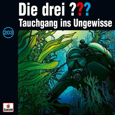 Die drei ??? 203: Tauchgang ins Ungewisse by Die drei ??? - album cover