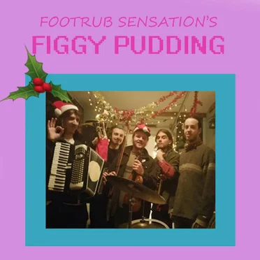 Figgy Pudding by Footrub Sensation - album cover