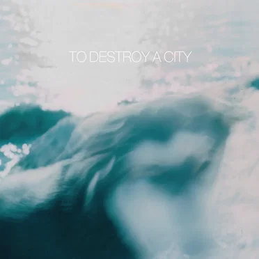 To Destroy a City by To Destroy a City - album cover