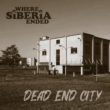Dead End City by Where Siberia Ended - album cover