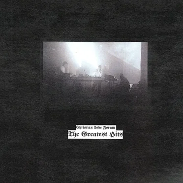 The Greatest Hits by Christian Love Forum - album cover
