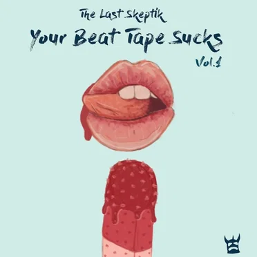 Your Beat Tape Sucks, Vol. 1