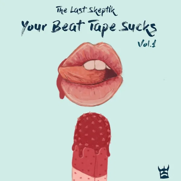 Your Beat Tape Sucks, Vol. 1