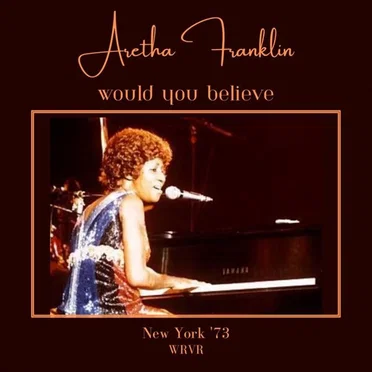 Would You Believe (Live New York ’73)