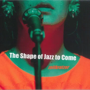 The Shape of Jazz to Come