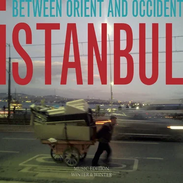Istanbul: Between Orient and Occident by Various Artists - album cover