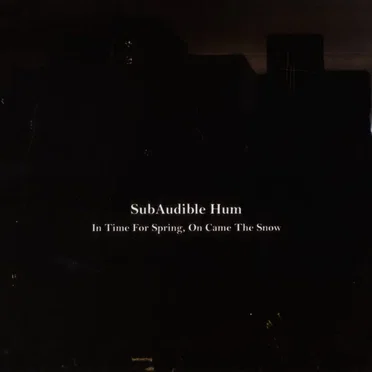 In Time for Spring, On Came the Snow by SubAudible Hum - album cover
