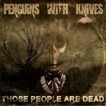 Those People Are Dead