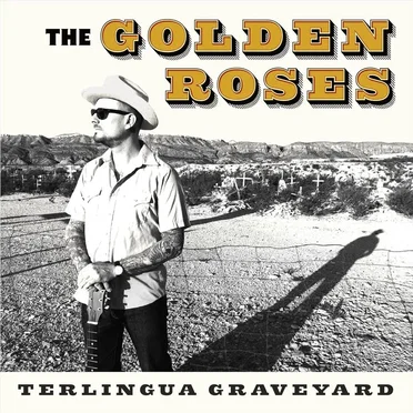 Terlingua Graveyard by The Golden Roses - album cover