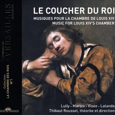 Le Coucher du Roi: Music for Louis XIV's Chamber