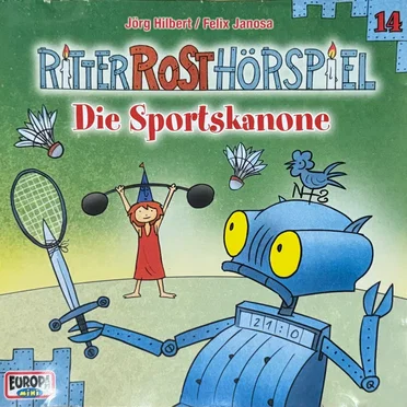 Ritter Rost Hörspiel 14: Die Sportskanone by Jörg Hilbert - album cover
