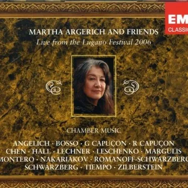 Martha Argerich and Friends Live from the Lugano Festival 2006