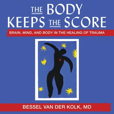 The Body Keeps the Score by Bessel A. van der Kolk - album cover
