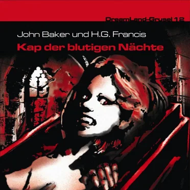 Dreamland Grusel, Folge 12: Kap der blutigen Nächte by John Baker - album cover