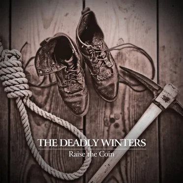 Raise The Coin by The Deadly Winters - album cover