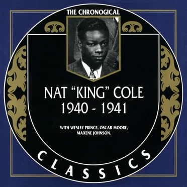 The Chronological Classics: Nat "King" Cole 1940-1941