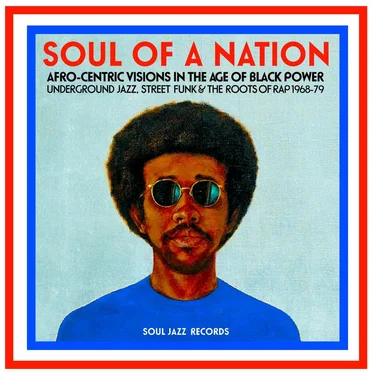 Soul of a Nation: Afro-Centric Visions in the Age of Black Power: Underground Jazz, Street Funk & The Roots of Rap 1968-79 by Various Artists - album cover