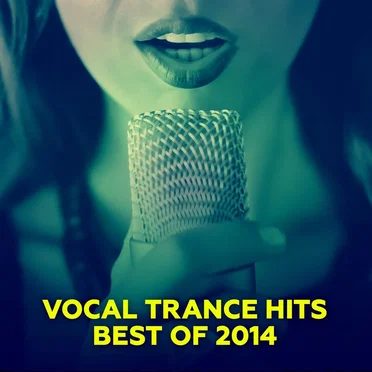 Vocal Trance Hits - Best Of 2014 by Various Artists - album cover