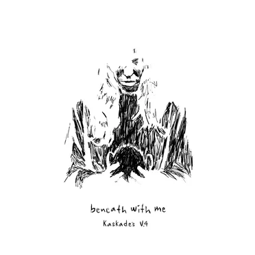 Beneath With Me (Kaskade’s V.4)