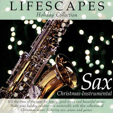 Lifescapes Holiday Collection: Sax - Christmas Instrumental by Various Artists - album cover