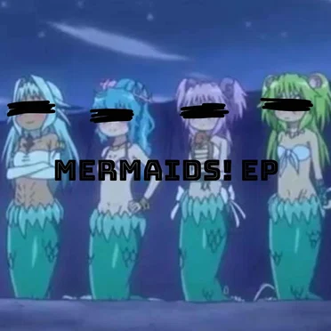 Mermaids!