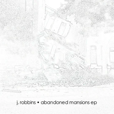 Abandoned Mansions by Jay Robbins - album cover