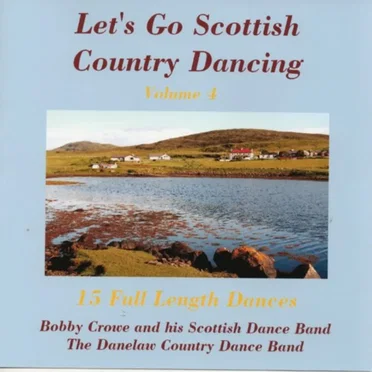 Let's Go Scottish Country Dancing Volume 4 by Bobby Crowe and his Scottish Dance Band - album cover