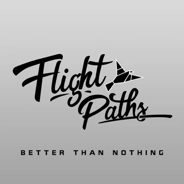 Better Than Nothing by Flight Paths - album cover