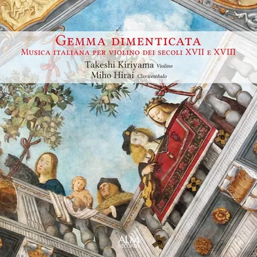 Gemma dimenticata: Musica italiana per violino dei secoli XVII e XVIII
