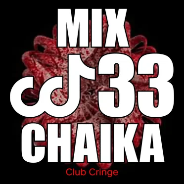 CRINGE MIX #33 by CHAIKA - album cover