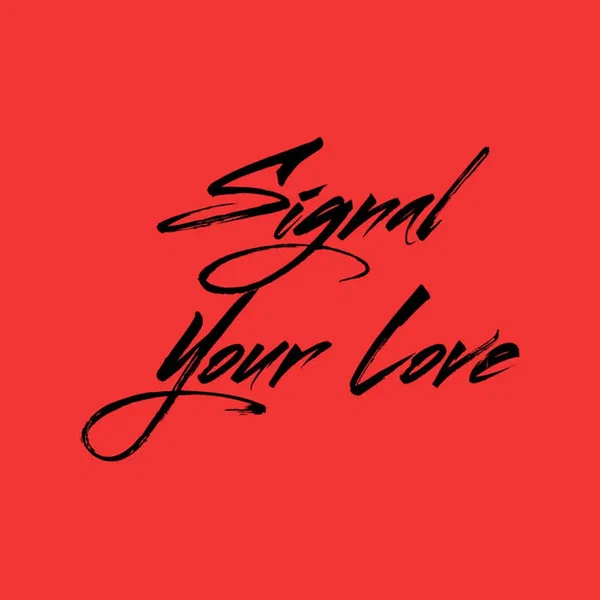 Signal Your Love