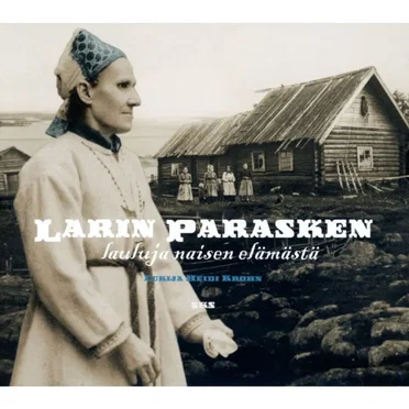 Larin Parasken lauluja naisen elämästä by Larin Paraske - album cover