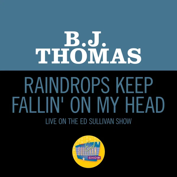 Raindrops Keep Fallin’ on My Head (live on the Ed Sullivan Show, January 25, 1970)