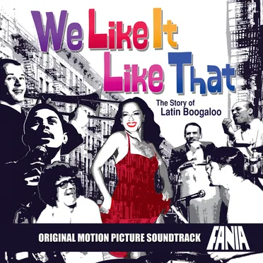 We Like It Like That: The Story Of Latin Boogaloo, Vol. 1 (Original Motion Picture Soundtrack) by Various Artists - album cover