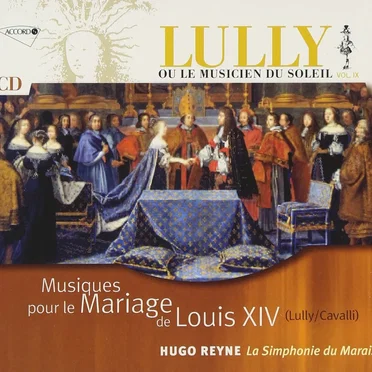 Musiques pour le Mariage de Louis XIV