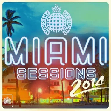 Ministry of Sound: Miami Sessions 2014 by Various Artists - album cover