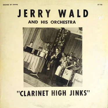 Clarinet High Jinks by Jerry Wald and His Orchestra - album cover