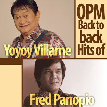OPM Back to Back Hits of Yoyoy Villame & Fred Panopio