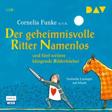 Der geheimnisvolle Ritter Namenlos und fünf weitere klingende Bilderbücher by Cornelia Funke - album cover