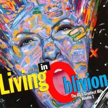 Living in Oblivion: The 80’s Greatest Hits, Volume 1 by Various Artists - album cover