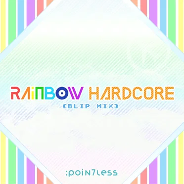 RAINBOW HARDCORE (BLIP MIX)