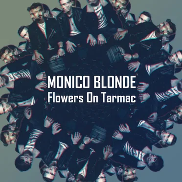 Flowers On Tarmac by Monico Blonde - album cover
