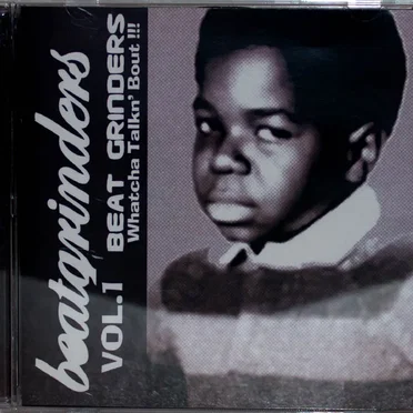 Whatcha Talkn’ Bout, Volume 1 by Beat Grinders - album cover