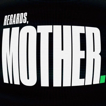 Regards, Mother.