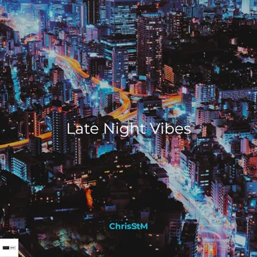 Late Night Vibes by ChrisStM - album cover
