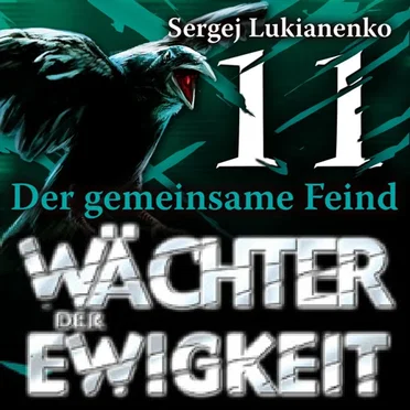Wächter der Ewigkeit: Der gemeinsame Feind by Sergej Lukianenko - album cover